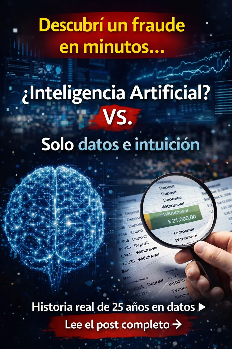 Descubrí un fraude en minutos: Inteligencia Artificial versus datos e intuición